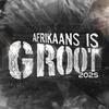 Afrikaans is Groot