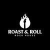 Roast & Roll Rock House