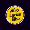 Afro Lyrics Vibe