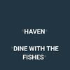 haven...dinewiththefish