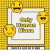 onlyhumanbiasa