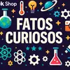 FATOS CURIOSOS