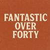 fantasticoverforty