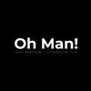 Oh Man - Men’s Fashion & Style