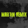 MARTIN REMIX