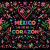 mexico_de_mi_corazon