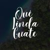 Qué Linda Guate