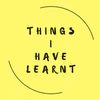 things_i_have_learnt