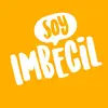 soy_imbecil