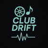 CLUB DRIFT