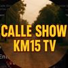 Calle Show Km15 TV