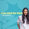 Live Well Be Well w Sarah Ann
