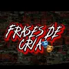 frases de cria🎭