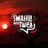 Swahili With Twea