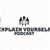 explainyourselfpodcast