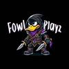 Fowl.Playz