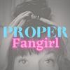 properfangirl