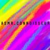 asmr_connoisseur