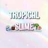 tropicalxslime__