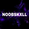 noobskxll