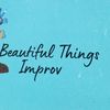 beautifulthingsimprov