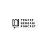 Tempat Berbagi Podcast