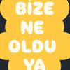 Bize ne oldu Ya!!