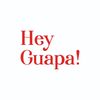 Hey guapa!
