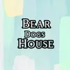 bear._.dogs._.house