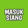 MASUK SIANG