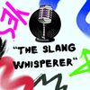 the_slang_whisperer