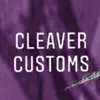 cleavercustomsbyandrew