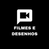 FILMES E DESENHOS