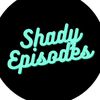 shadyepisodes