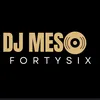dj_meso_forty_six