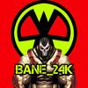 bane_24k