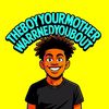 Theboyyourmotherwarnedyoubout