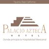 Hotel Palacio Azteca Tijuana