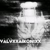 valyxxaikonixx