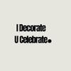 idecorateucelebrate