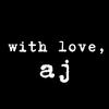 with love, aj