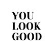 youlookgoodd
