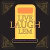 live.laugh.lem