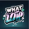 whatuplow