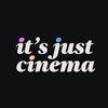 It’s Just Cinema