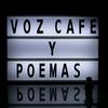 vozcafeypoemas