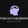 fish.in.the.brain