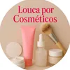 Louca por Cosméticos
