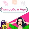 Promoção é Aqui !!