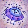 spaceshiptoeden